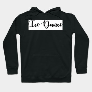 Ice Dance Hoodie